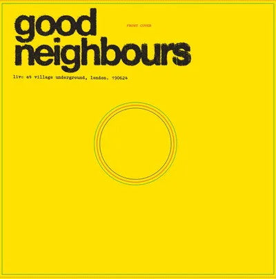 Good Neighbours - Live At Village Underground (2025 RSD) (Limited Edition Vinyl LP)