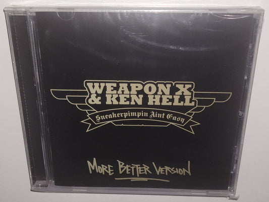 Weapon X & Ken Hell – Sneakerpimpin Aint Easy: More Better Version (2006) (CD)